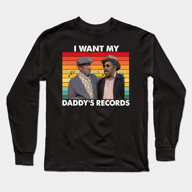 I Wants My Daddy's Records, Fred Bubba Bexley Sanford And Son Long Sleeve T-Shirt by Fauzi ini senggol dong